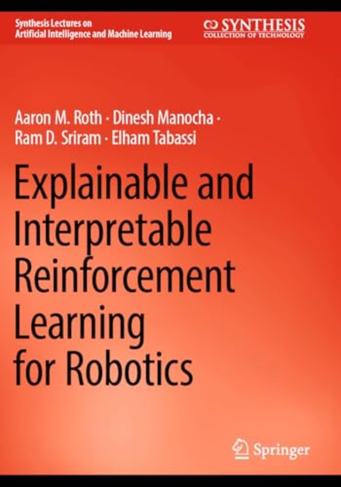 Explainable and Interpretable Reinforcement Learning for Robotics
