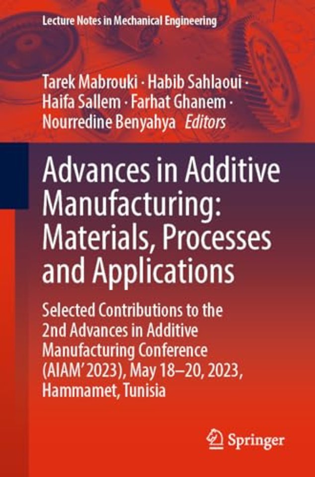 Advances in Additive Manufacturing: Materials, Processes and Applications