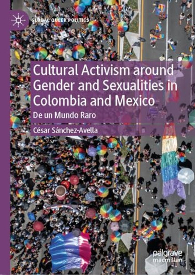Cultural Activism around Gender and Sexualities in Colombia and Mexico