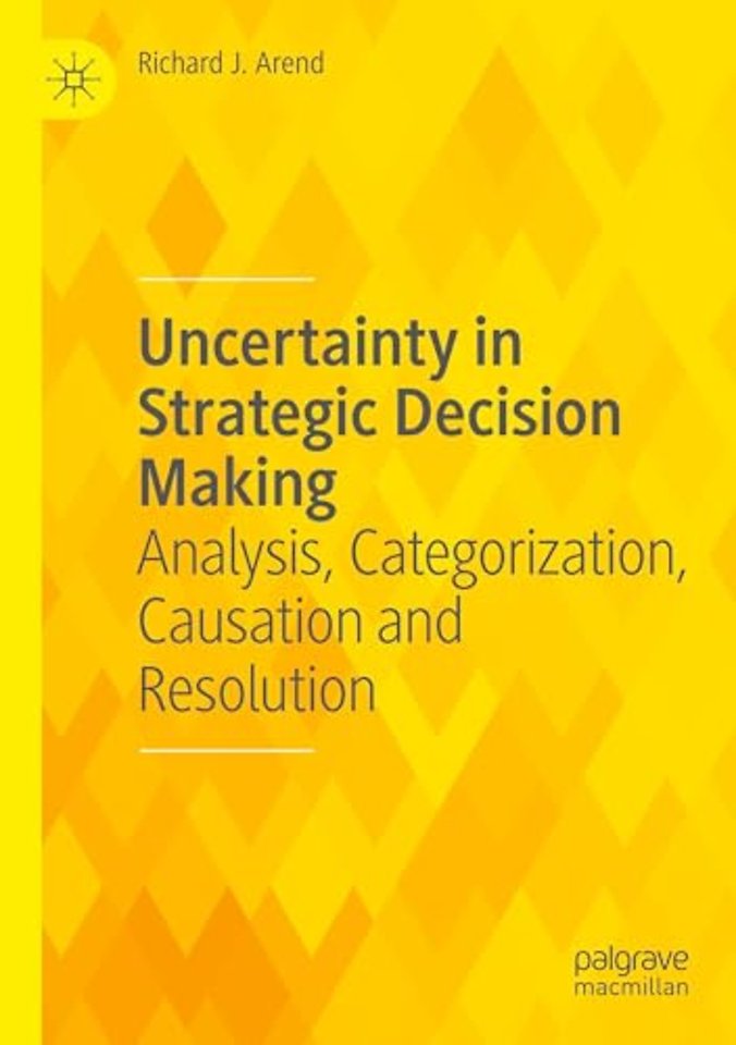 Uncertainty in Strategic Decision Making