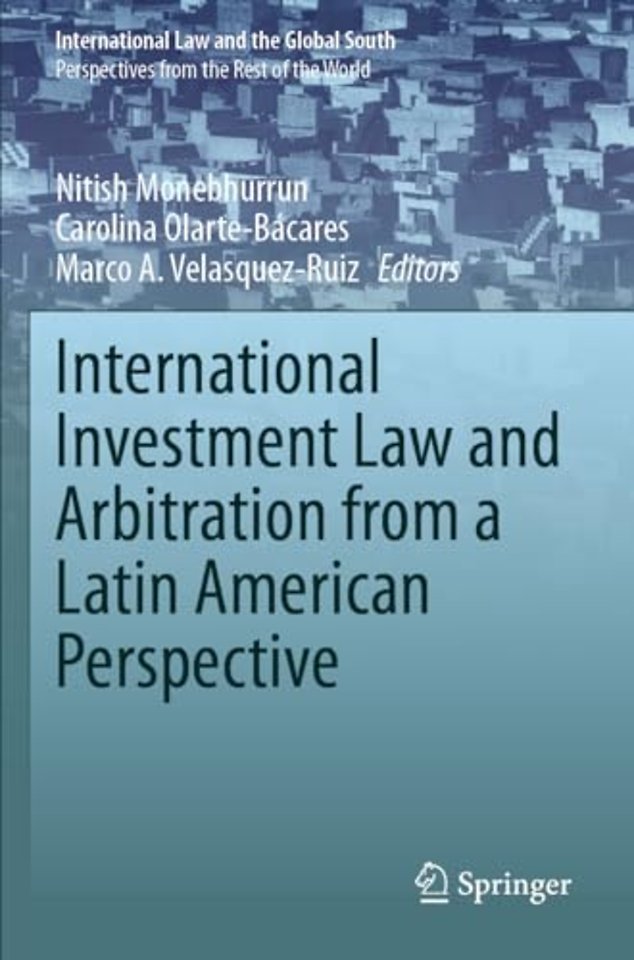 International Investment Law and Arbitration from a Latin American Perspective