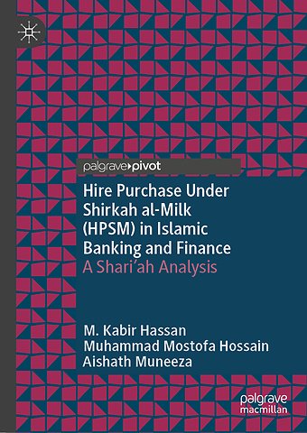 Hire Purchase Under Shirkah al-Milk (HPSM) in Islamic Banking and Finance