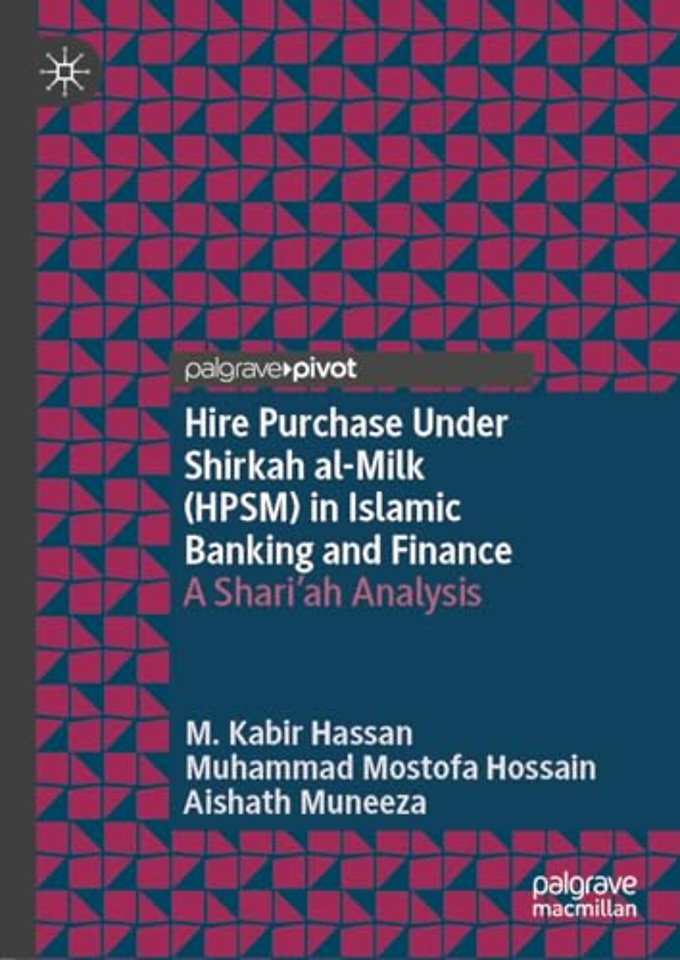 Hire Purchase Under Shirkah al-Milk (HPSM) in Islamic Banking and Finance