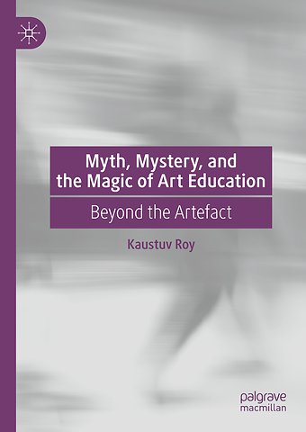 Myth, Mystery, and the Magic of Art Education
