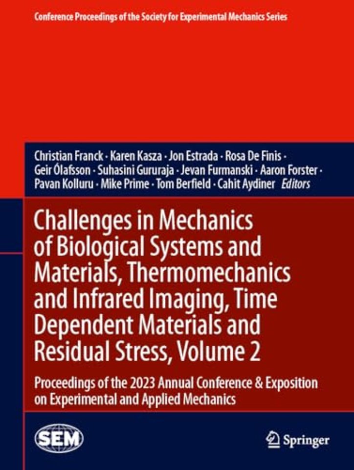 Challenges in Mechanics of Biological Systems and Materials, Thermomechanics and Infrared Imaging, Time Dependent Materials and Residual Stress, Volume 2