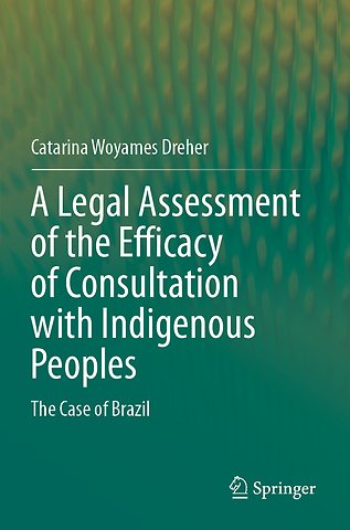 A Legal Assessment of the Efficacy of Consultation with Indigenous Peoples