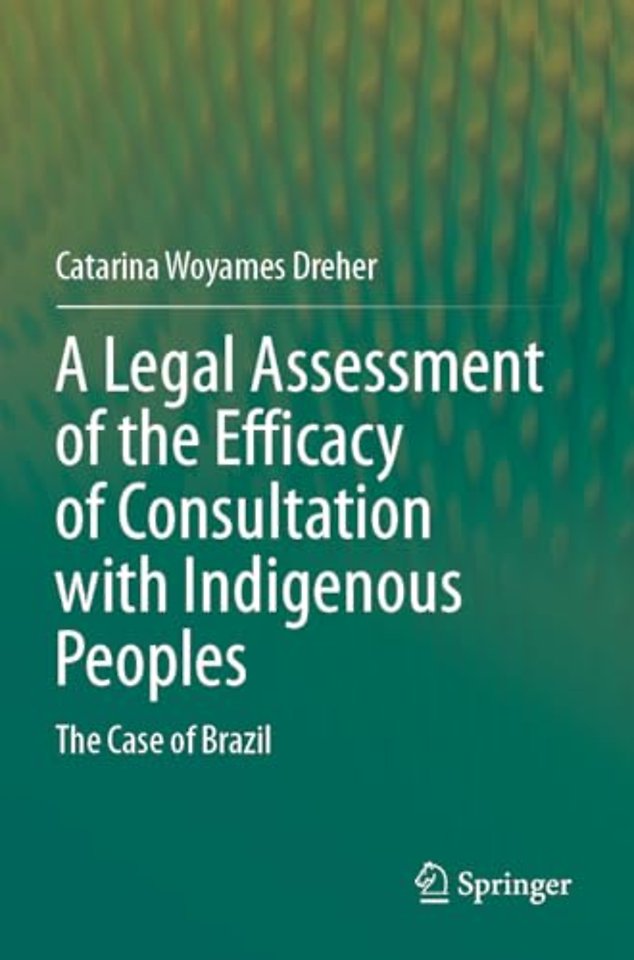 A Legal Assessment of the Efficacy of Consultation with Indigenous Peoples