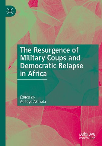The Resurgence of Military Coups and Democratic Relapse in Africa