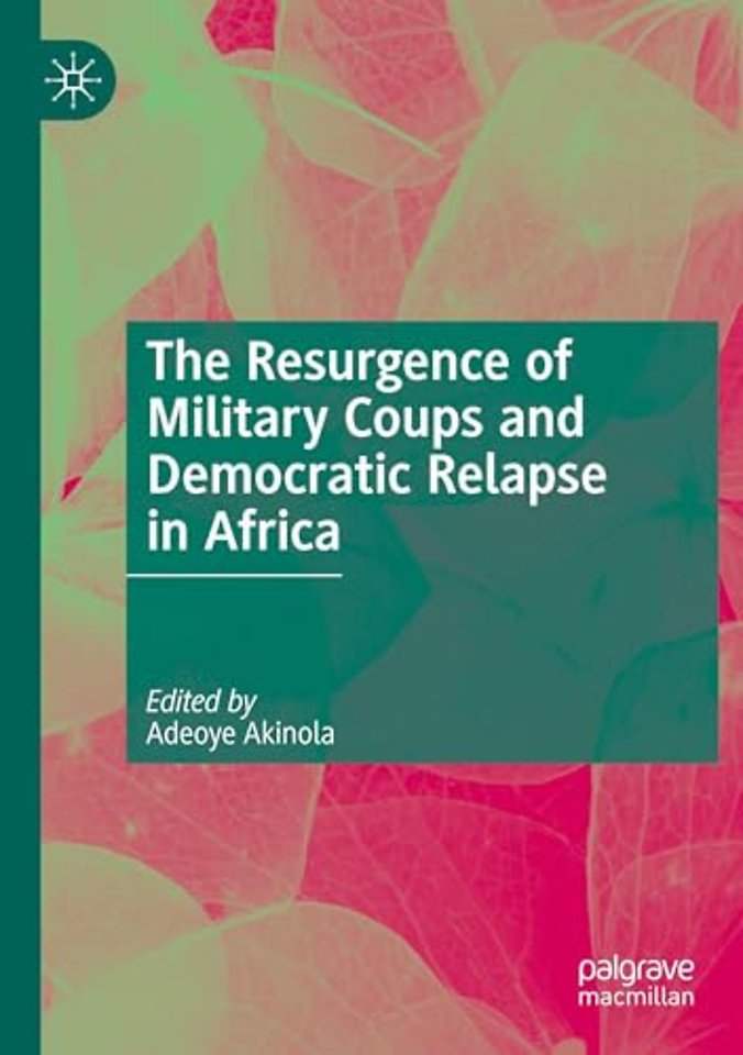 The Resurgence of Military Coups and Democratic Relapse in Africa
