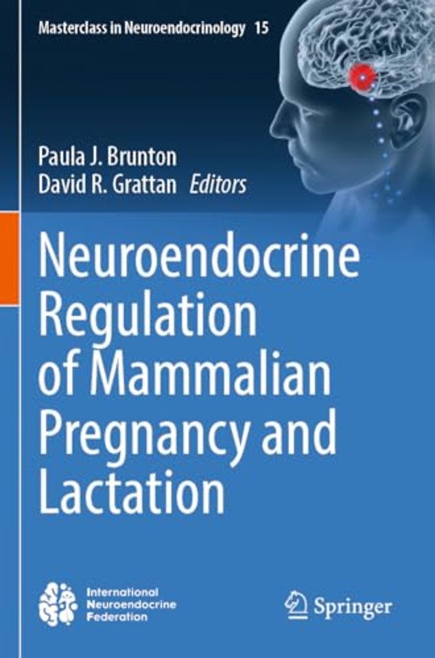 Neuroendocrine Regulation of Mammalian Pregnancy and Lactation