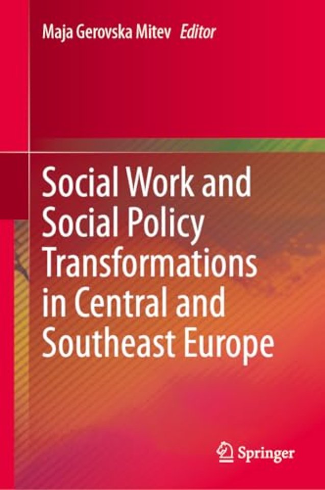 Social Work and Social Policy Transformations in Central and Southeast Europe