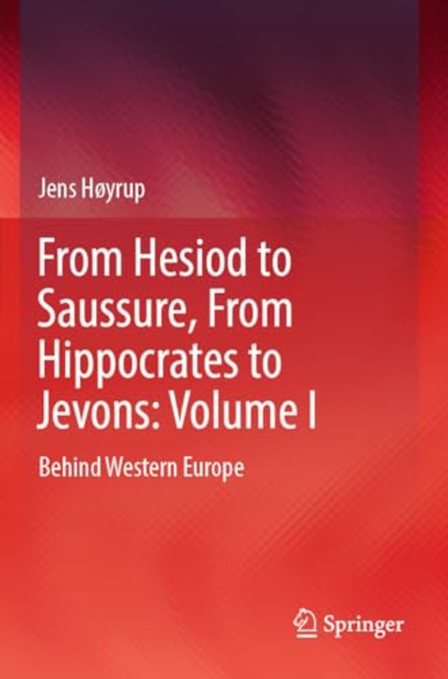 From Hesiod to Saussure, From Hippocrates to Jevons: Volume I