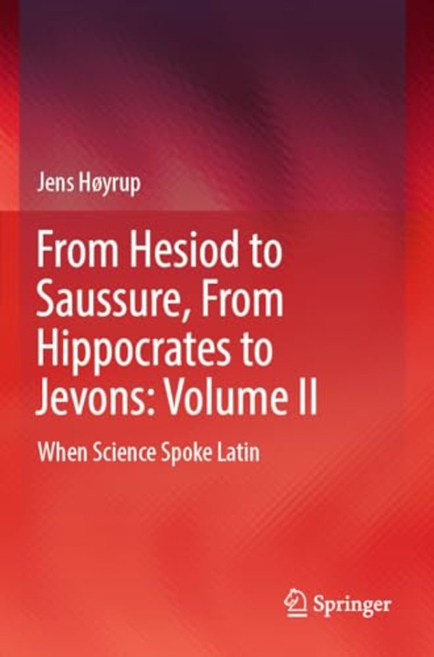 From Hesiod to Saussure, From Hippocrates to Jevons: Volume II