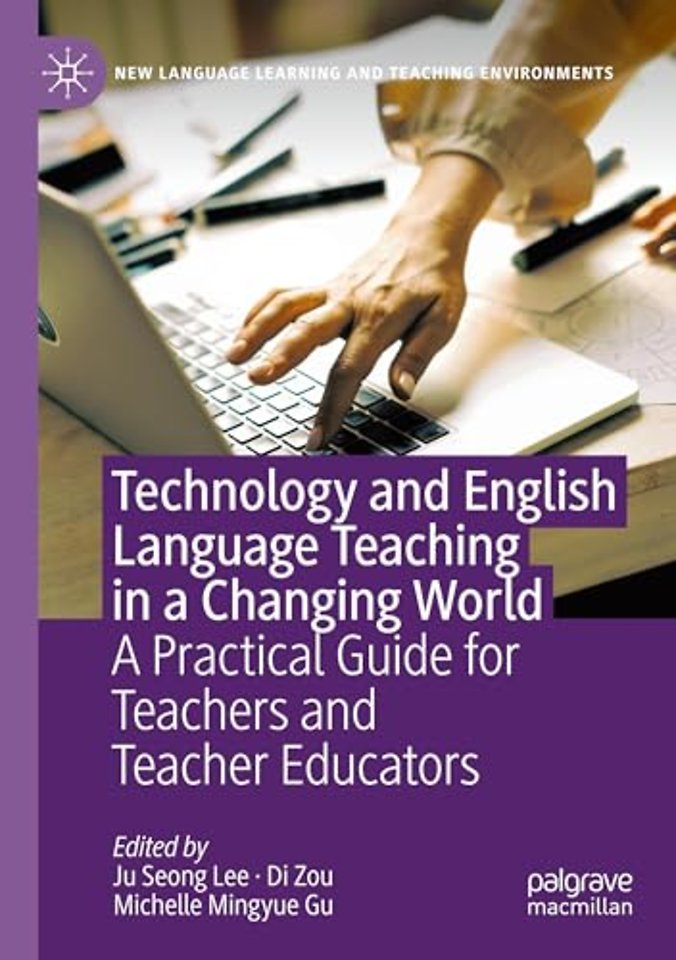 Technology and English Language Teaching in a Changing World