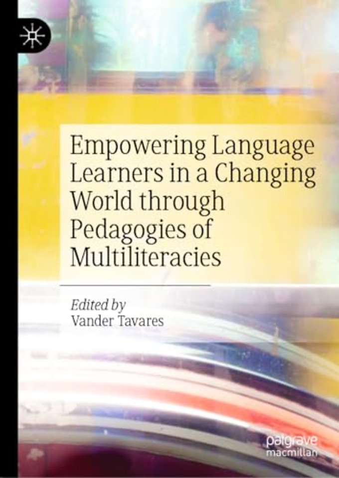 Empowering Language Learners in a Changing World through Pedagogies of Multiliteracies