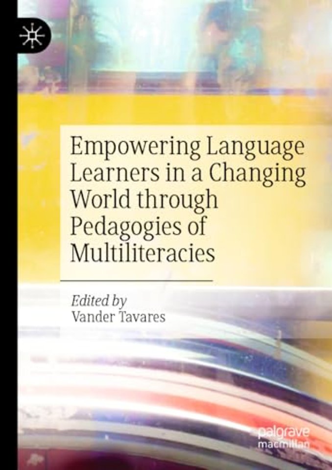 Empowering Language Learners in a Changing World through Pedagogies of Multiliteracies