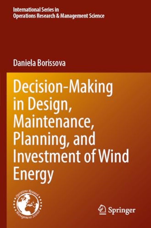 Decision-Making in Design, Maintenance, Planning, and Investment of Wind Energy