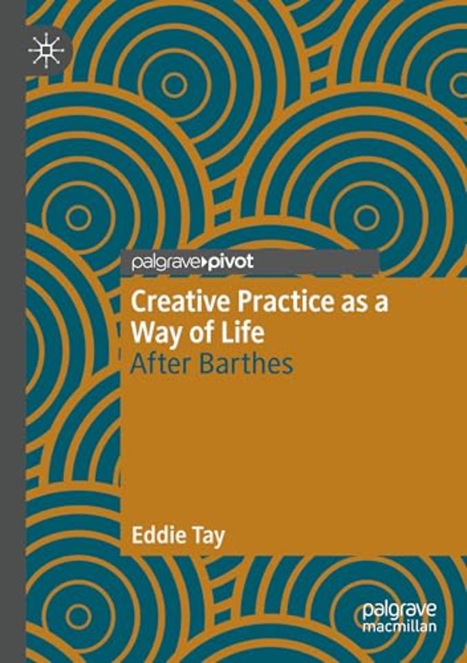 Creative Practice as a Way of Life