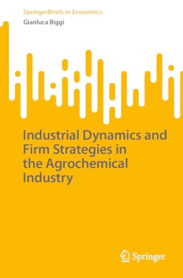 Industrial Dynamics and Firm Strategies in the Agrochemical Industry