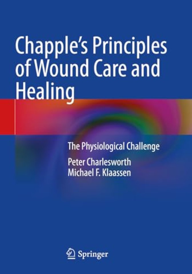 Chapple's Principles of Wound Care and Healing