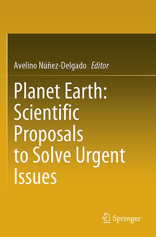 Planet Earth: Scientific Proposals to Solve Urgent Issues