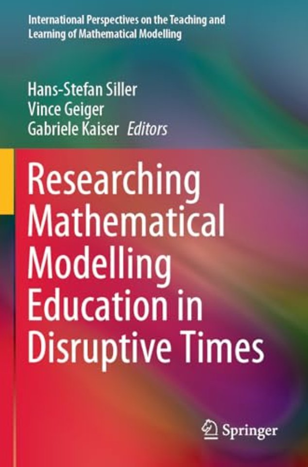 Researching Mathematical Modelling Education in Disruptive Times