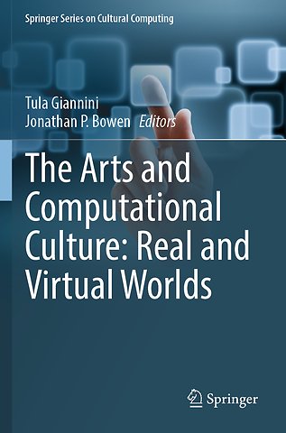 The Arts and Computational Culture: Real and Virtual Worlds