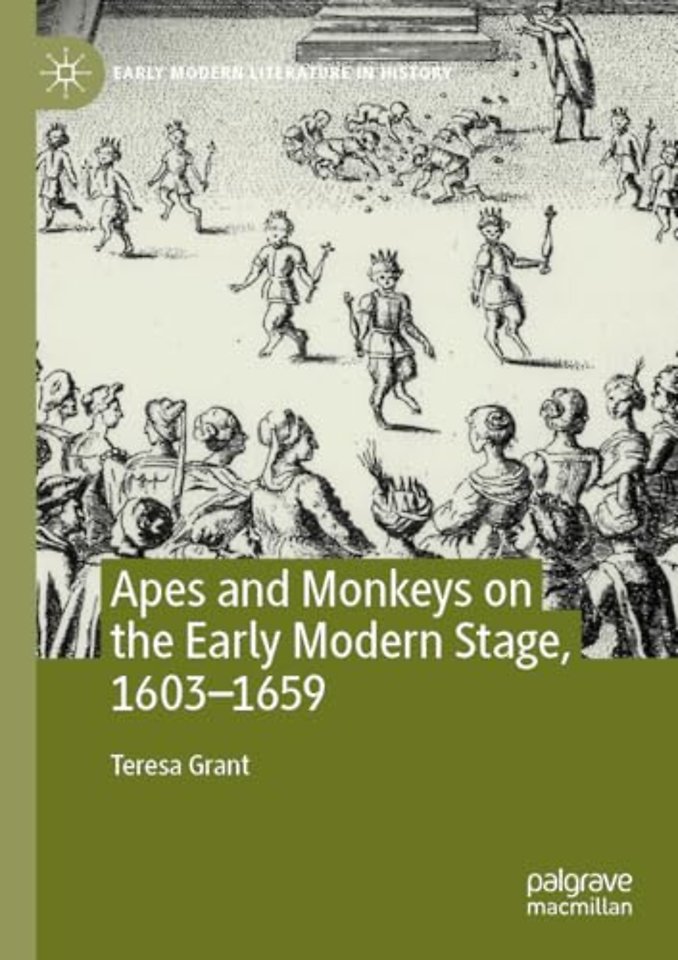 Apes and Monkeys on the Early Modern Stage, 1603–1659