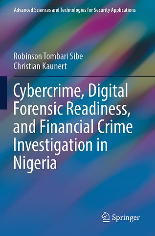 Cybercrime, Digital Forensic Readiness, and Financial Crime Investigation in Nigeria