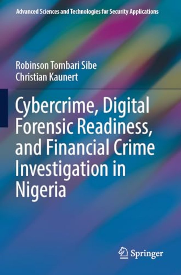 Cybercrime, Digital Forensic Readiness, and Financial Crime Investigation in Nigeria