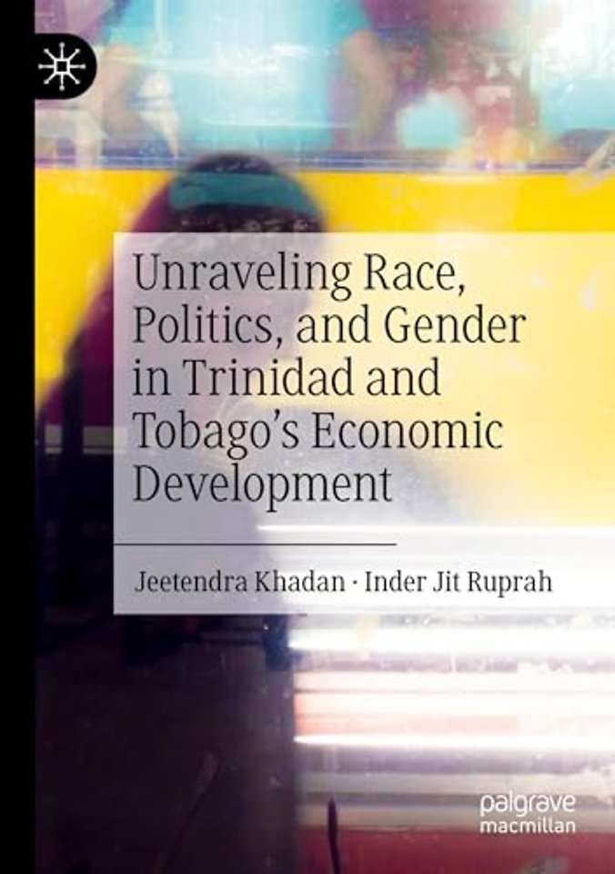 Unraveling Race, Politics, and Gender in Trinidad and Tobago’s Economic Development