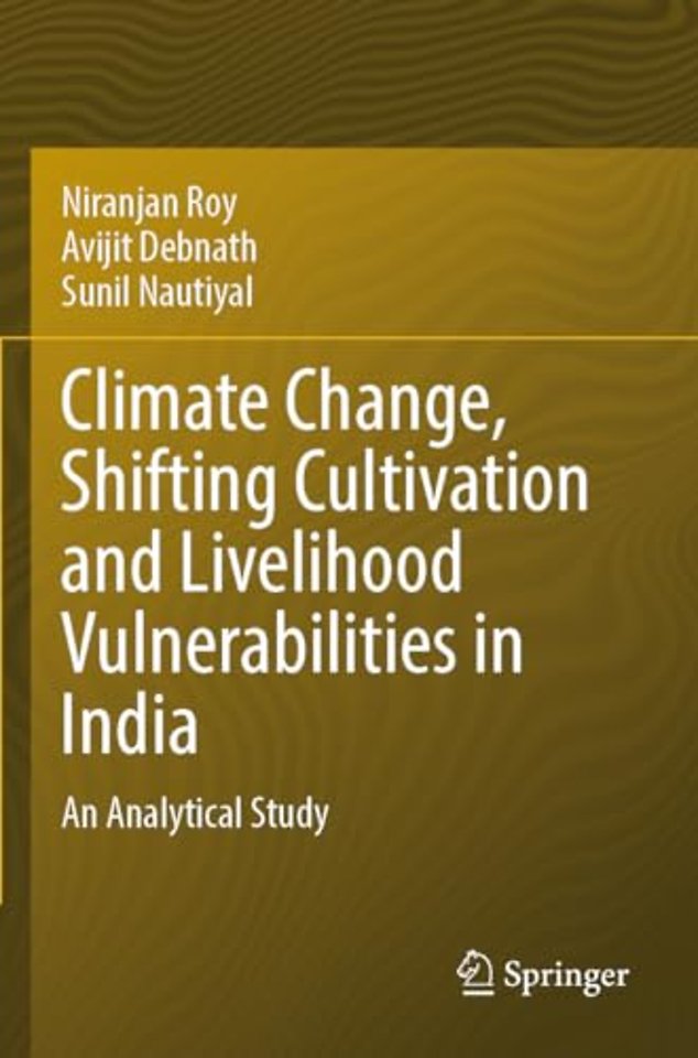 Climate Change, Shifting Cultivation and Livelihood Vulnerabilities in India