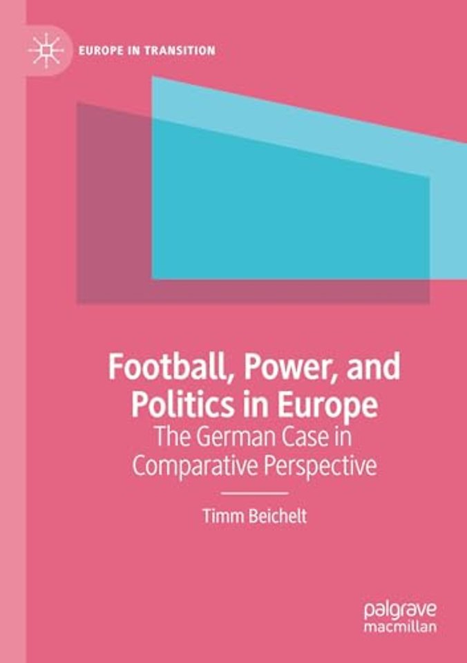 Football, Power, and Politics in Europe