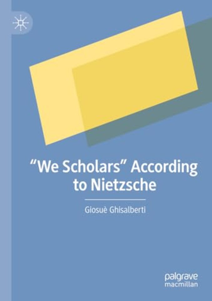 “We Scholars” According to Nietzsche