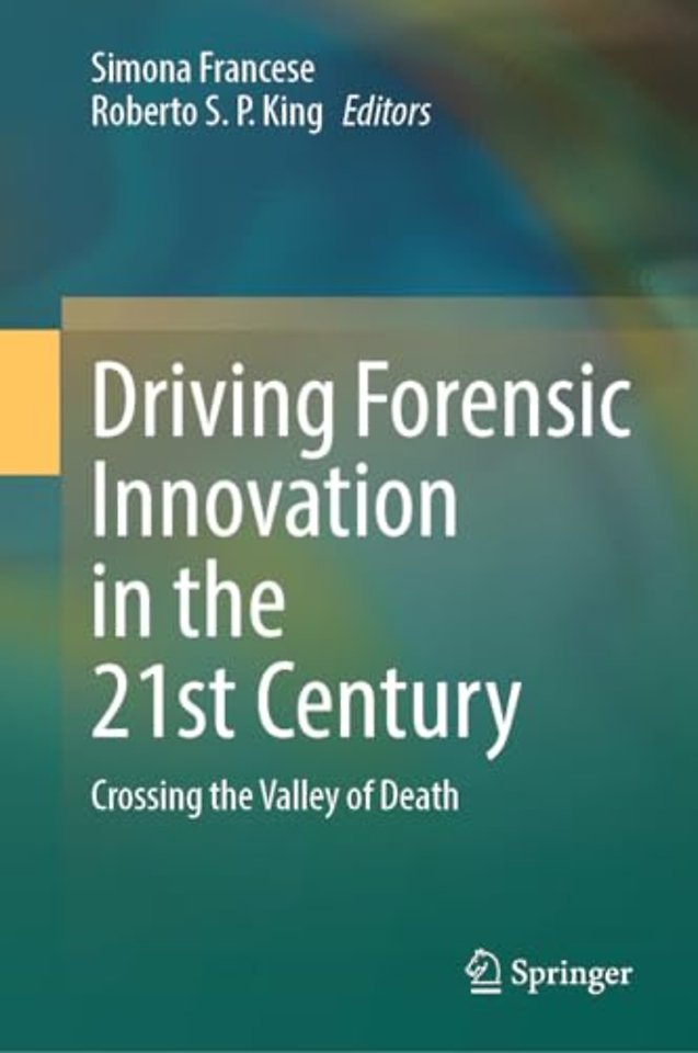 Driving Forensic Innovation in the 21st Century