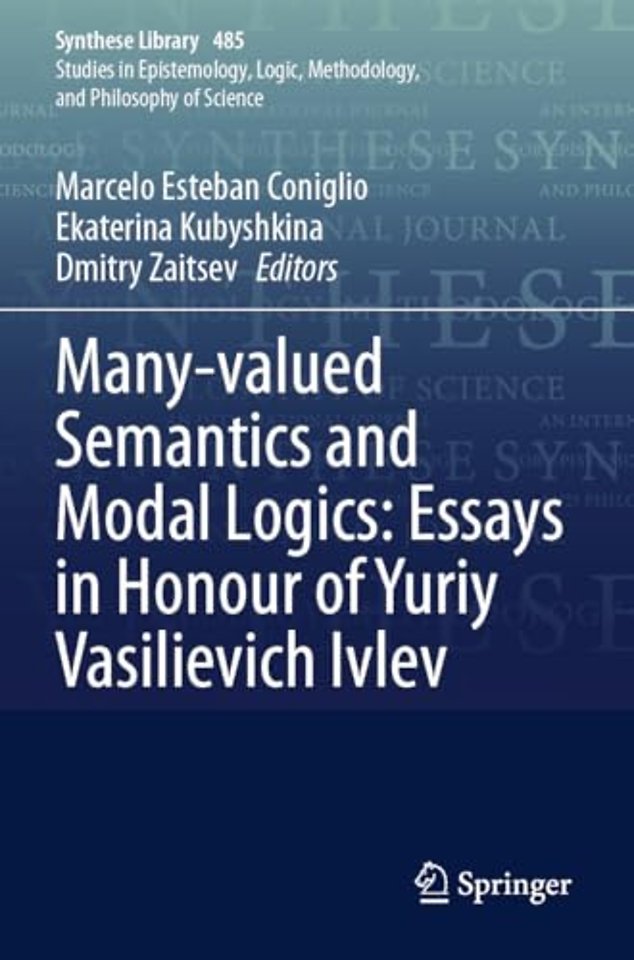 Many-valued Semantics and Modal Logics: Essays in Honour of Yuriy Vasilievich Ivlev