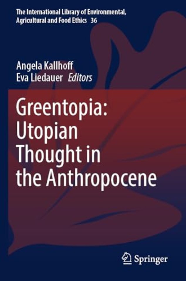 Greentopia: Utopian Thought in the Anthropocene