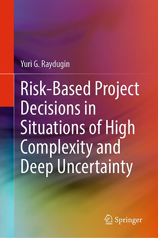 Risk-Based Project Decisions in Situations of High Complexity and Deep Uncertainty