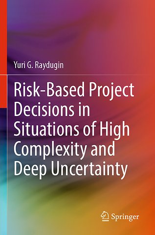Risk-Based Project Decisions in Situations of High Complexity and Deep Uncertainty
