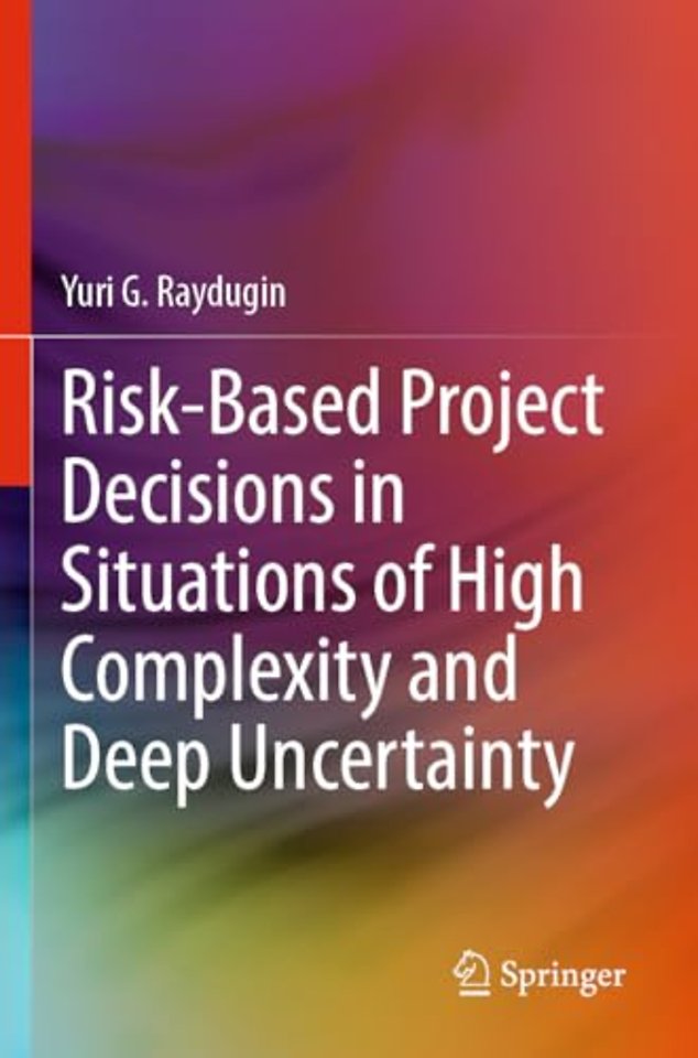 Risk-Based Project Decisions in Situations of High Complexity and Deep Uncertainty