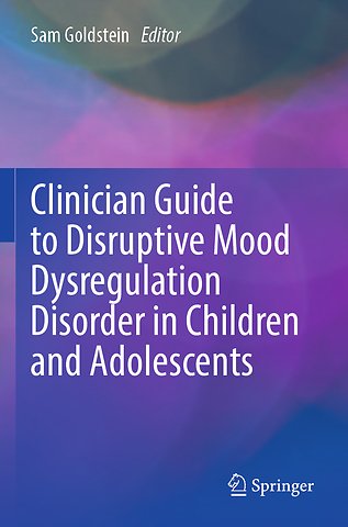 Clinician Guide to Disruptive Mood Dysregulation Disorder in Children and Adolescents