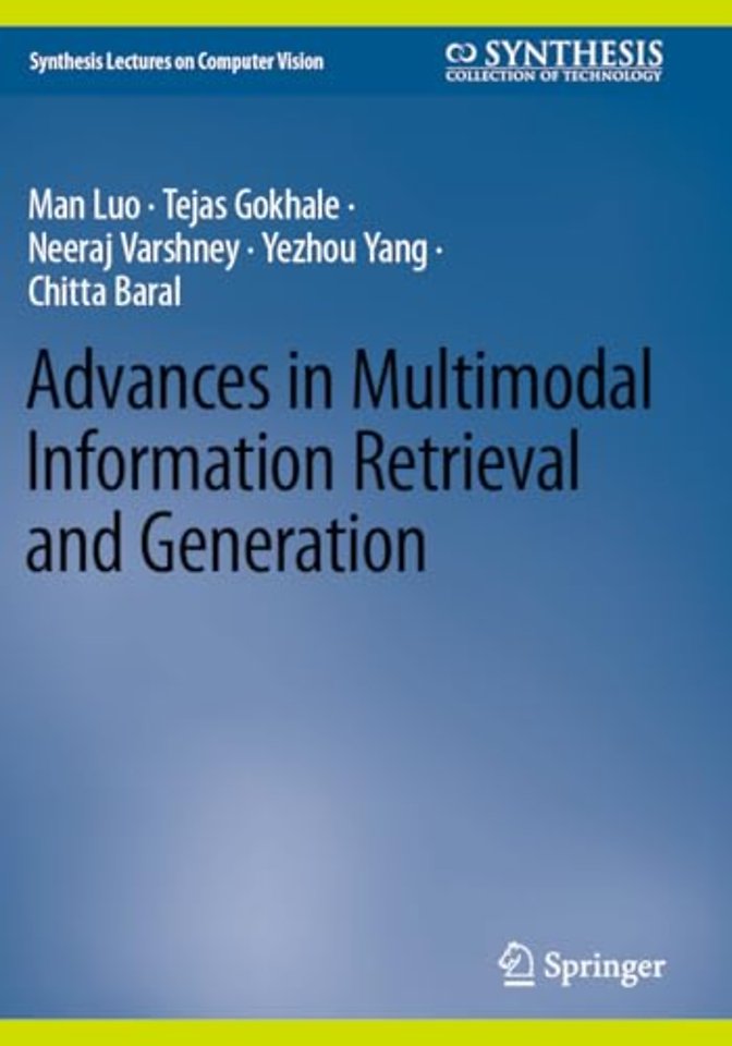 Advances in Multimodal Information Retrieval and Generation