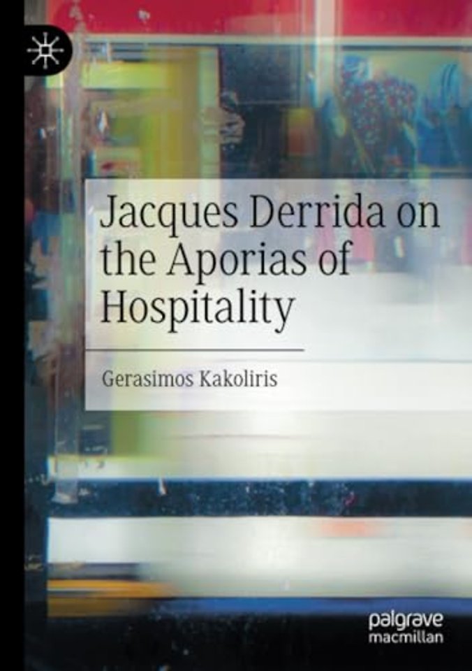 Jacques Derrida on the Aporias of Hospitality