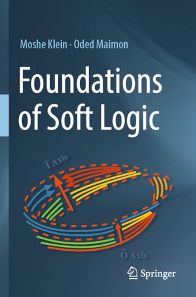 Foundations of Soft Logic