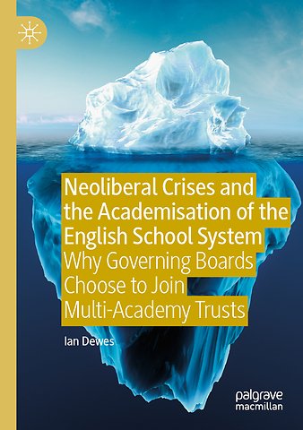Neoliberal Crises and the Academisation of the English School System
