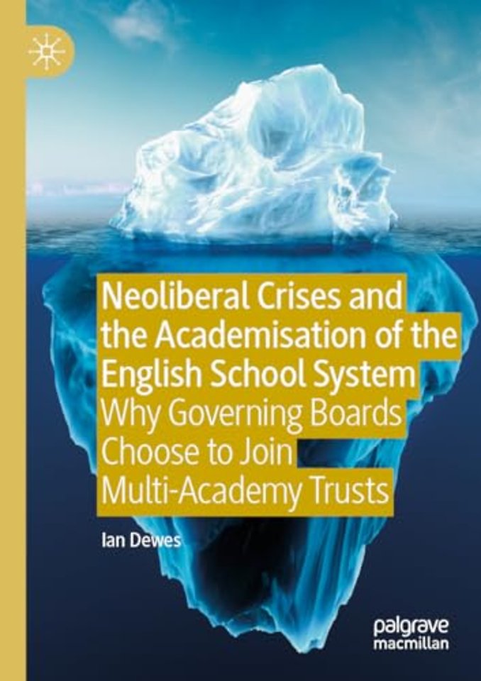 Neoliberal Crises and the Academisation of the English School System