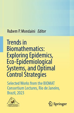 Trends in Biomathematics: Exploring Epidemics, Eco-Epidemiological Systems, and Optimal Control Strategies
