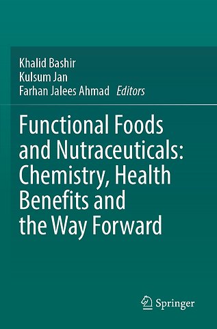 Functional Foods and Nutraceuticals: Chemistry, Health Benefits and the Way Forward