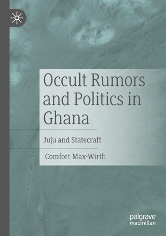 Occult Rumors and Politics in Ghana