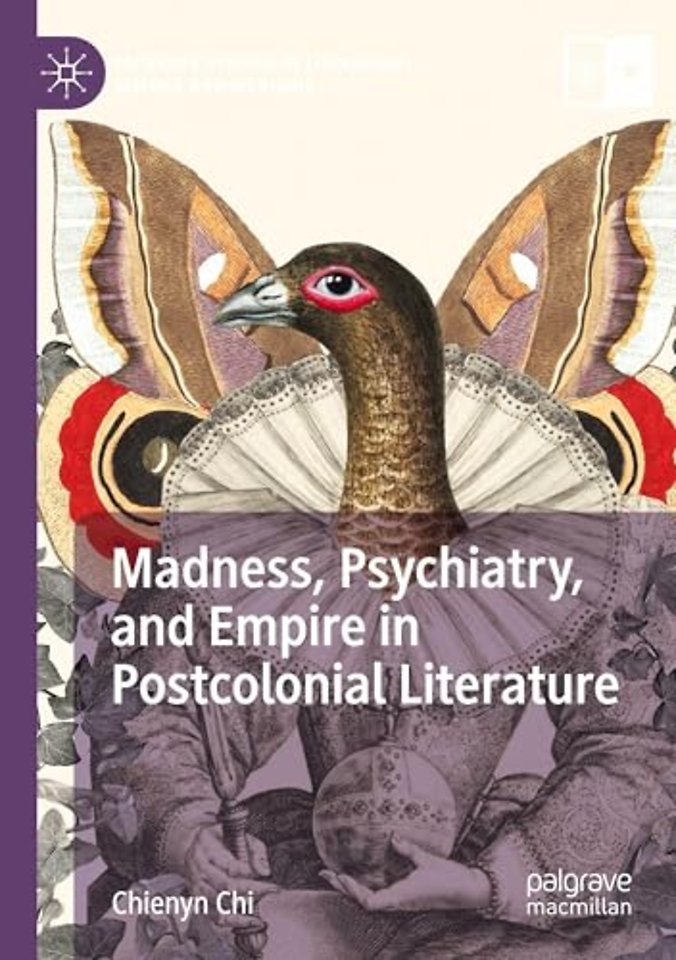 Madness, Psychiatry, and Empire in Postcolonial Literature